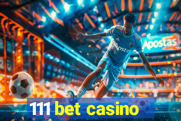 111 bet casino